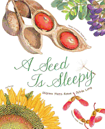 A Seed Is Sleepy (Family Treasure Nature Encylopedias) Contributor(s): Long, Sylvia (Illustrator) , Hutts Aston, Dianna (Author)