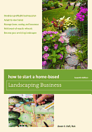 How to Start a Home-Based Landscaping Business (Home-Based Business) (7TH ed.) Contributor(s): Dell, Owen E (Author)