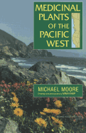 Medicinal Plants of the Pacific West Contributor(s): Moore, Michael (Author) , Mimi, Kamp (Illustrator) , Kamp, Mimi (Illustrator)