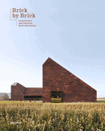 Brick by Brick: Architecture and Interiors Built with Bricks