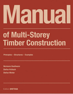 Manual of Multi-storey Timber Construction: Principles - Constructions - Examples