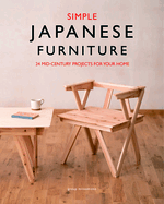 Simple Japanese Furniture: 24 Classic Step-By-Step Projects - Contributor(s): Monomono, Group (Author)