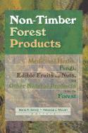 Non-Timber Forest Products: Medicinal Herbs, Fungi, Edible Fruits and Nuts, and Other Natural Products from the Forest