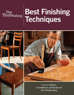 Best Finishing Techniques (Fine Woodworking) -  Contributor(s): Editors of Fine Woodworking (Author)