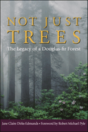 Not Just Trees: The Legacy of a Douglas-fir Forest