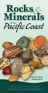 Rocks & Minerals of the Pacific Coast: Your Way to Easily Identify Rocks & Minerals (Adventure Quick Guides) - Contributor(s): Lynch, Dan R (Author) , Lynch, Bob (Author)