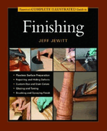 Taunton's Complete Illustrated Guide to Finishing (Complete Illustrated Guides (Taunton)) - Two Rivers Contributor(s): Jewitt, Jeff (Author)