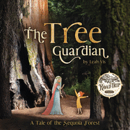 The Tree Guardian: A Tale of the Sequoia Forest (Road Trip Tales #1) Contributor(s): Vis, Leah (Author)