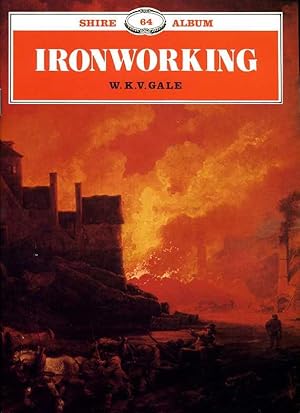 Ironworking (Shire Album #64) by W. K. V. Gale