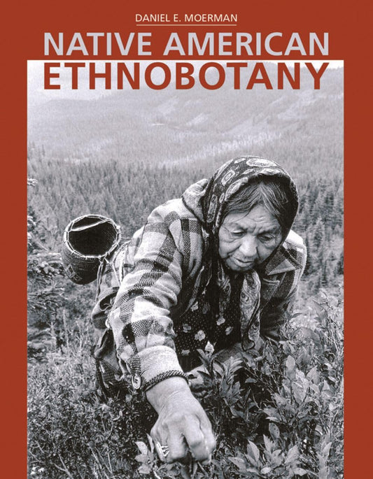 Native American Ethnobotany, Contributor(s): Moerman, Daniel E (Author)