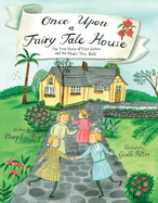 Once Upon a Fairy Tale House: The True Story of Four Sisters and the Magic They Built by Mary Lyn Ray