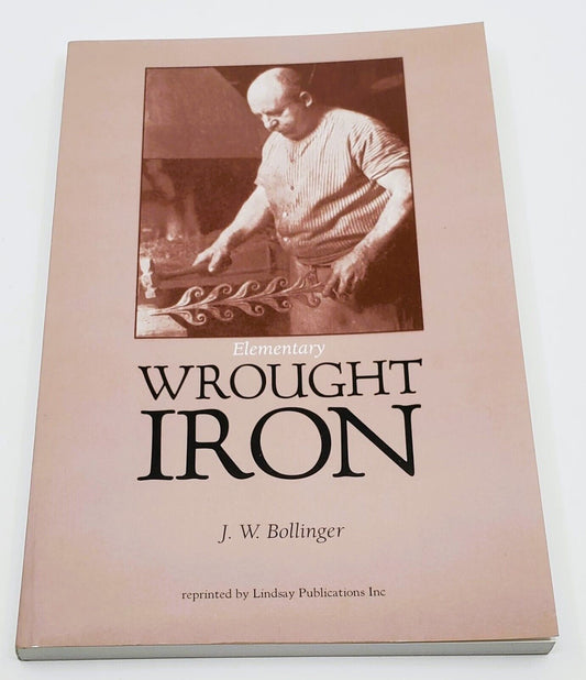 Elementary Wrought Iron by J. W. Bollinger