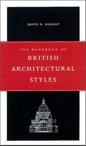 The Handbook of British Architectural Styles Paperback by David N. Durant (Author)