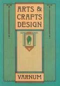 Arts & Crafts Design by William H Varnum