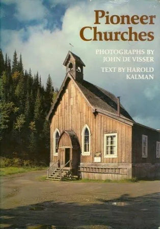 Pioneer churches by Harold Kalman and John De Visser