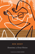 Sometimes a Great Notion (Penguin Classics) Contributor(s): Kesey, Ken (Author) , Bowden, Charles (Introduction by)