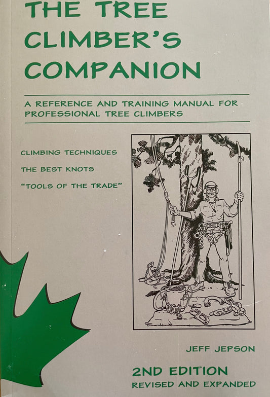 The Tree Climber's Companion: A Reference and Training Manual for Professional Tree Climbers