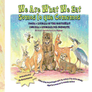 We Are What We Eat (Somos lo que Comemos): Foods and Animals of the Northwest