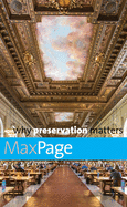 Why Preservation Matters (Why X Matters) Contributor(s): Page, Max (Author)