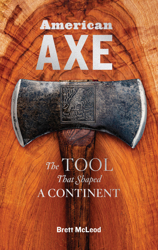 American Axe: The Tool that Shaped a Continent